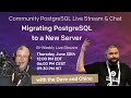 Migrating PostgreSQL to a New Server - Percona Community Live Stream | PostgreSQL migration database