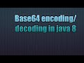 Base64 encoding/decoding in java 8