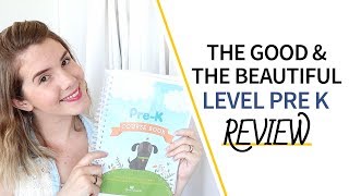 THE GOOD \u0026 THE BEAUTIFUL LEVEL PRE K REVIEW