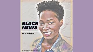 Blindsided, Fani T. \u0026 an Usher and Keke Collab - Black News Podcast