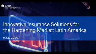 Innovative Insurance Solutions for the Hardening Market: Latin America