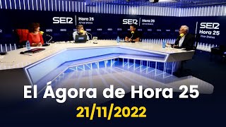 🔴📽 El Ágora de Hora 25 (21/11/2022)