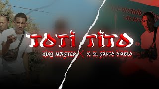 Toti Tito - King Máster, X El Santo Diablo (Vídeo Oficial)@KingMasterBeat