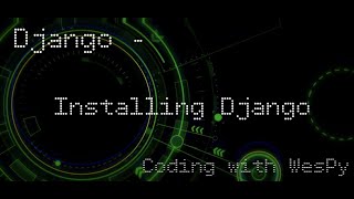 PYTHON DJANGO TUTORIAL: Web Dev Part 1 | installing Django, Python, framework, runserver, __init__
