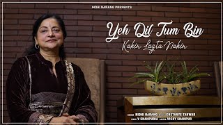 Yeh Dil Tum Bin (Cover) | Lata Mangeshkar | Izzat
