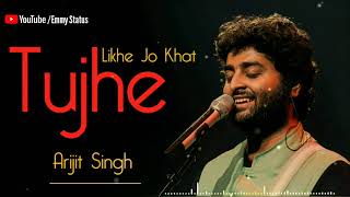 Likhe Jo Khat Tujhe 💕 | Arijit singh version 😍 |Whatsapp status | Melodies Voice 🎶 | Emmy status |