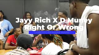 D MUNEY X JAYY RICH-“RIGHT OR WRONG” (OFFICIAL VIDEO) DIRECTED BY MAINE MAINE