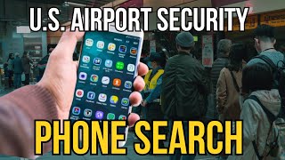 THEY CAN SEARCH YOUR PHONE at the U.S. Border: Know Your Rights