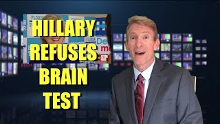 Hillary's Health - She REFUSES a Brain Test!