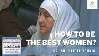 How to Be the Best Women? : Womanhood Reimagined - Dr. Sh. Haifaa Younis