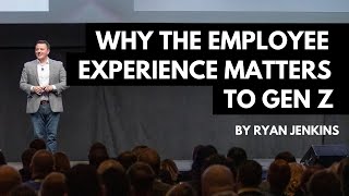 Why the Employee Experience Matters to Generation Z