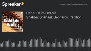 R Haim Ovadia - Shabbat Shaharit in Nahawand - שחרית של שבת במקאם נהוונד