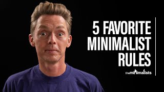 The Minimalists’ 5 Favorite Minimalist Rules