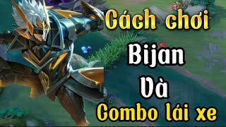 Cách Chơi Bijan Và Combo Lái Xe Cực Kì Đơn Giản Và Hiệu Quả