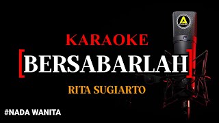 Karaoke Bersabarlah  (version) -  Rita Sugiarto nada wanita