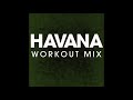 Havana (Workout Remix)