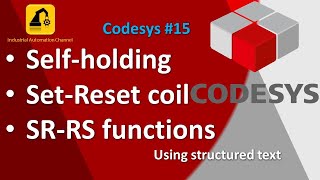Self-Holding, Set/Reset, and SR/RS in CODESYS ST | Explained for Beginners | Tutorial #15