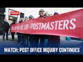 Post Office Inquiry: Former Shareholder Executive Official gives evidence