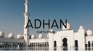 Adhan - Call To Prayer┇  Beautiful , Very Soothing ┇ Must Watch !