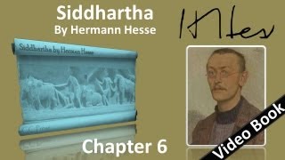 Chapter 06 - Siddhartha by Hermann Hesse - With the Childlike People
