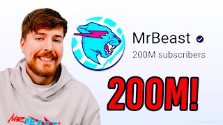 MrBeast Has Reached 200 MILLION SUBSCRIBERS!