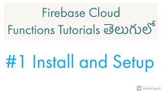 Firebase Cloud Functions Setup #1 for Mac Windows Linux | Firebase Functions Tutorials In Telugu
