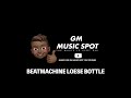 beatmachine loese bottle nagara mix