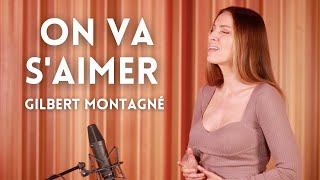 ON VA S'AIMER - GILBERT MONTAGNÉ ( SARA'H COVER )