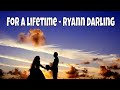 For a lifetime ‐ Ryann Darling (with lyrics)