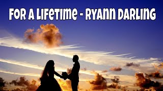 For a lifetime ‐ Ryann Darling (with lyrics)