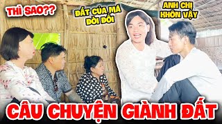 Thúy Liễu Xử Đẹp Anh Chị Chồng Vì Không Lo Cho Mẹ Mà Đòi Cướp Đất | Tủn Cùi Bắp