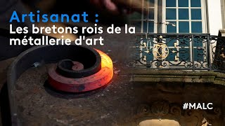 Artisanat : les bretons rois de la métallerie d'art