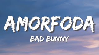 Amorfoda – Bad Bunny (Letra\Lyrics)