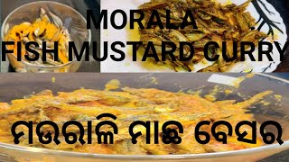 MORALA FISH MUSTARD CURRY(ମଉରାଳି ମାଛ ବେସର)