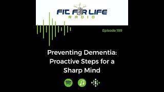 #189: Preventing Dementia: Proactive Steps for a Sharp Mind