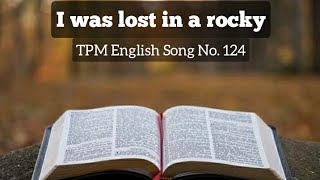 I was lost in a rocky |TPM English Song No 124|With Lyrics|Subtitles