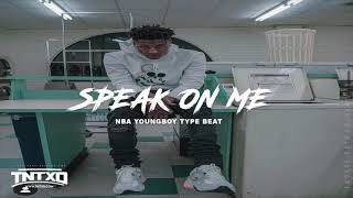 FREE NBA Youngboy Type Beat | 2021 | " Speak On Me " | @TnTXD