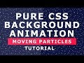 Pure CSS Background Particles Animation 2 - Without Javascript - CSS Animation Effects - Tutorial