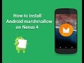How to install Android marshmallow on nexus 4 and Root. (android 6.0)