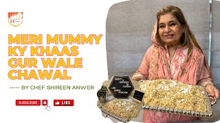 Meri Mummy k Khaas “Gur Wale Chawal”New Recipe [2023] By Chef Shireen Anwer in Urdu Hindi