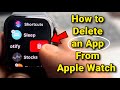 How to delete an app from Apple Watch