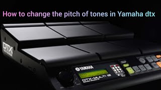 How to change the pitch of tones in Yamaha dtx#Golden waveZ#