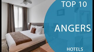 Top 10 Best Hotels to Visit in Angers | France - English