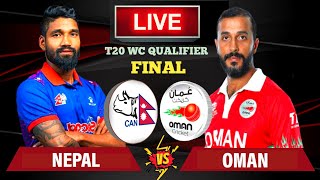 NEPAL VS OMAN FINAL LIVE | NEPAL VS OMAN T20I WORLD CUP ASIA QUALIFIERS FINAL LIVE | NEPAL VS OMAN