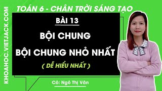 Toán lớp 6 Bài 13: Bội chung. Bội chung nhỏ nhất - trang 40, 42, 43 | Chương 1 | Chân trời sáng tạo