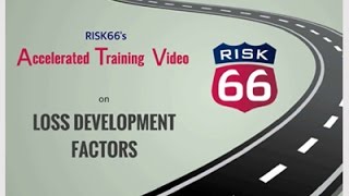 RISK66® Video on Loss Development Factors