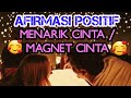 🎧 Afirmasi Positif 🥰 - Menarik Cinta / Magnet Cinta / Menarik Jodoh