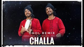 Challa Dhol Remix Bhangra Mix Diljit Dosanjh And Gurdas Maan | Challa Gurdas Maan Dhol Remix Diljit