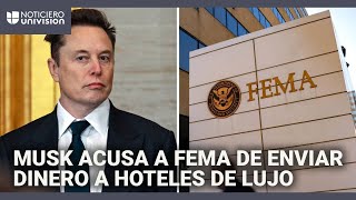 Elon Musk afirma que FEMA envió $59 millones a hoteles de lujo en Nueva York para albergar migrantes