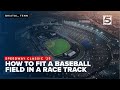 How do you get a baseball field inside a race track? How the MLB plans to do so.